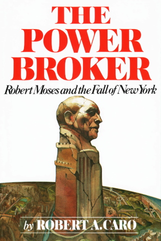 Cover to the book "The Power Broker" by Robert A. Caro, featuring an illustration of a bust of Robert Moses emerging from a marble pedestal propped atop a muddy-colored, mechanized globe