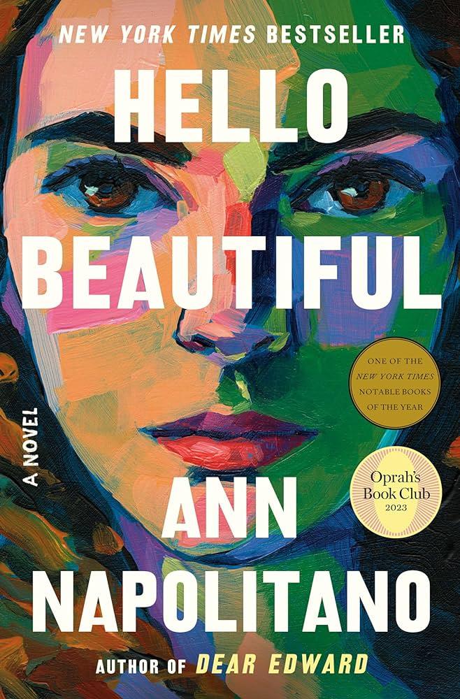 Cover for the book "Hello Beautiful" by Ann Napolitano (featuring a colorful, painterly depiction of the close-up of a woman's face staring out at the viewer)